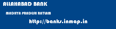 ALLAHABAD BANK  MADHYA PRADESH RATLAM    banks information 